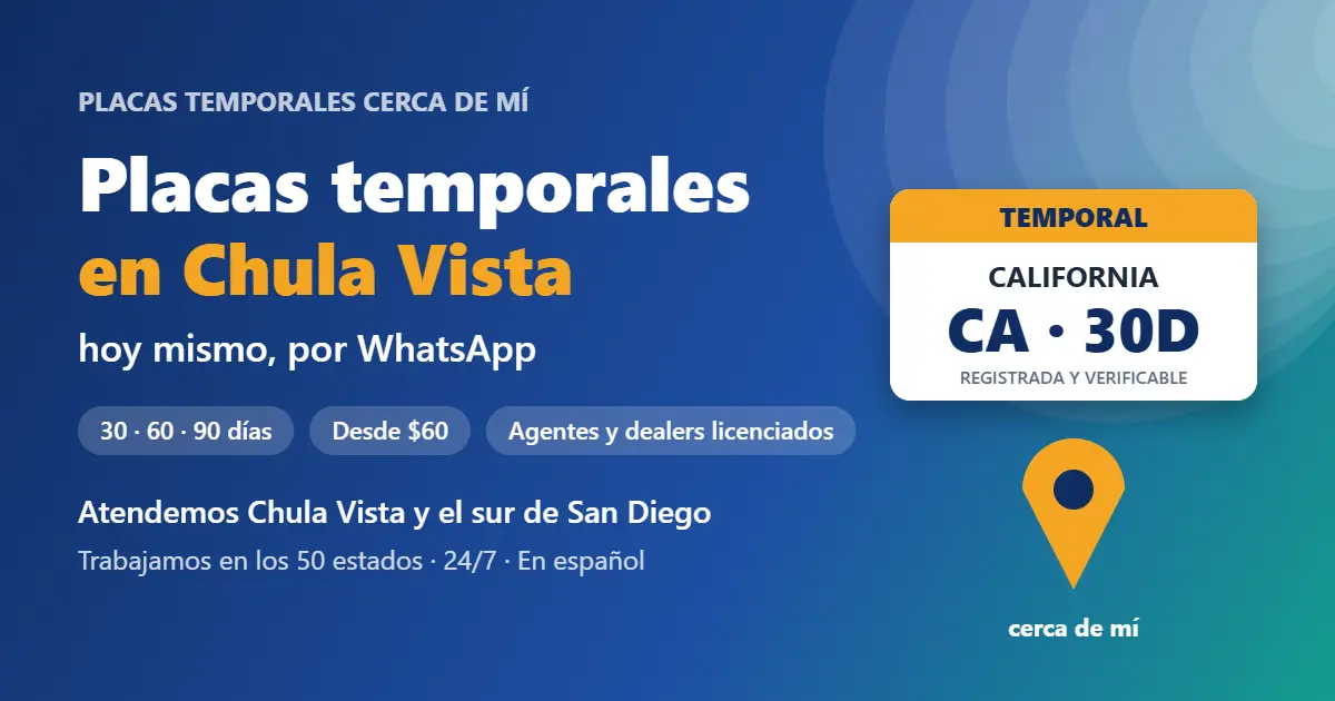 Placas temporales en Chula Vista, California: placa temporal registrada de 30, 60 o 90 días por WhatsApp