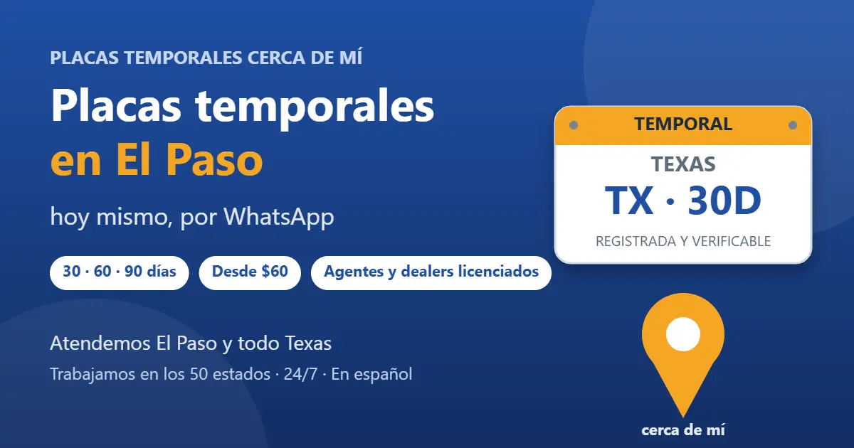 Placas temporales en El Paso, Texas: placa temporal registrada de 30, 60 o 90 días por WhatsApp