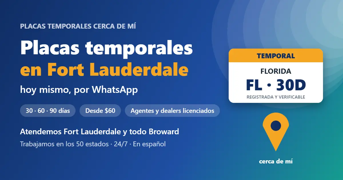 Placas temporales en Fort Lauderdale, Florida: placa temporal registrada de 30, 60 o 90 días por WhatsApp
