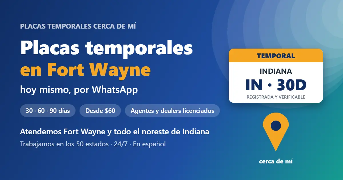 Placas temporales en Fort Wayne, Indiana: placa temporal registrada de 30, 60 o 90 días por WhatsApp