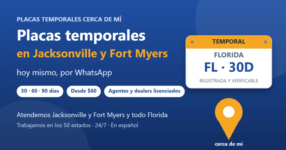 Placas temporales en Jacksonville y Fort Myers, Florida: placa temporal registrada de 30, 60 o 90 días por WhatsApp