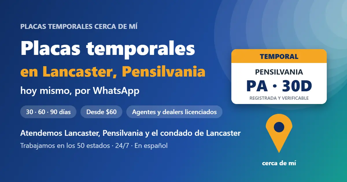 Placas temporales en Lancaster, Pensilvania, Pensilvania: placa temporal registrada de 30, 60 o 90 días por WhatsApp