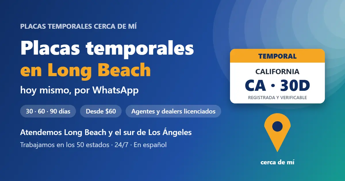 Placas temporales en Long Beach, California: placa temporal registrada de 30, 60 o 90 días por WhatsApp