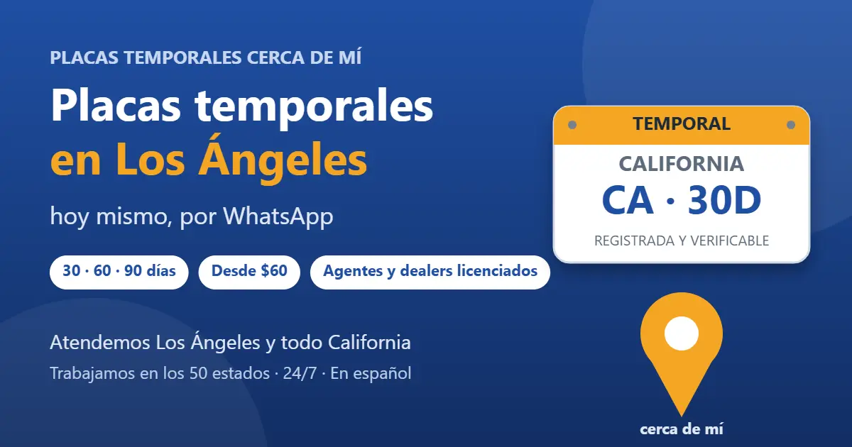 Placas temporales en Los Ángeles, California: placa temporal registrada de 30, 60 o 90 días por WhatsApp