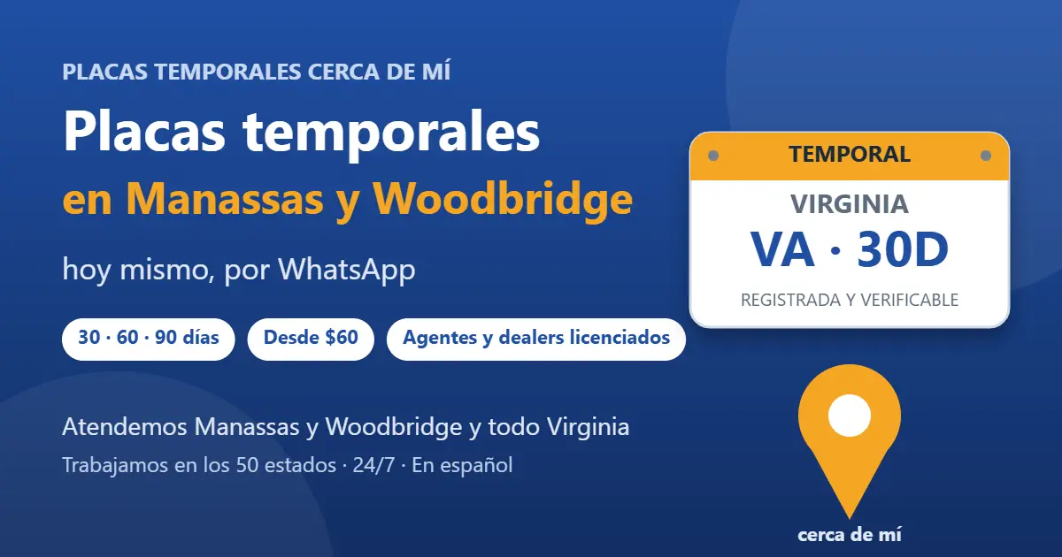 Placas temporales en Manassas y Woodbridge, Virginia: placa temporal registrada de 30, 60 o 90 días por WhatsApp