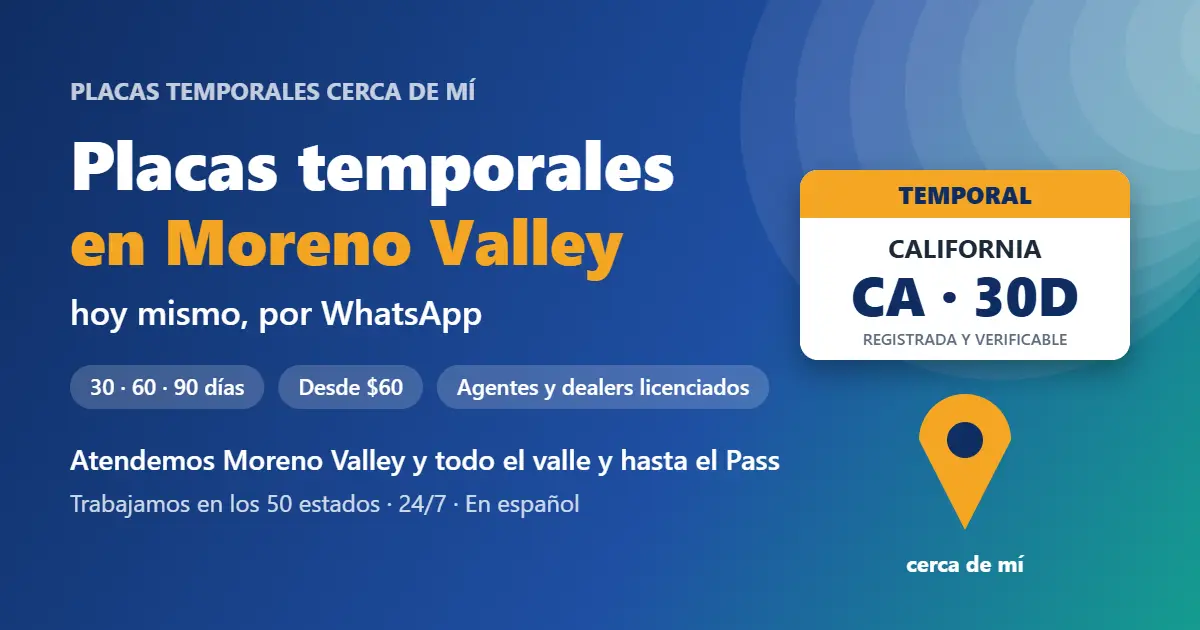 Placas temporales en Moreno Valley, California: placa temporal registrada de 30, 60 o 90 días por WhatsApp