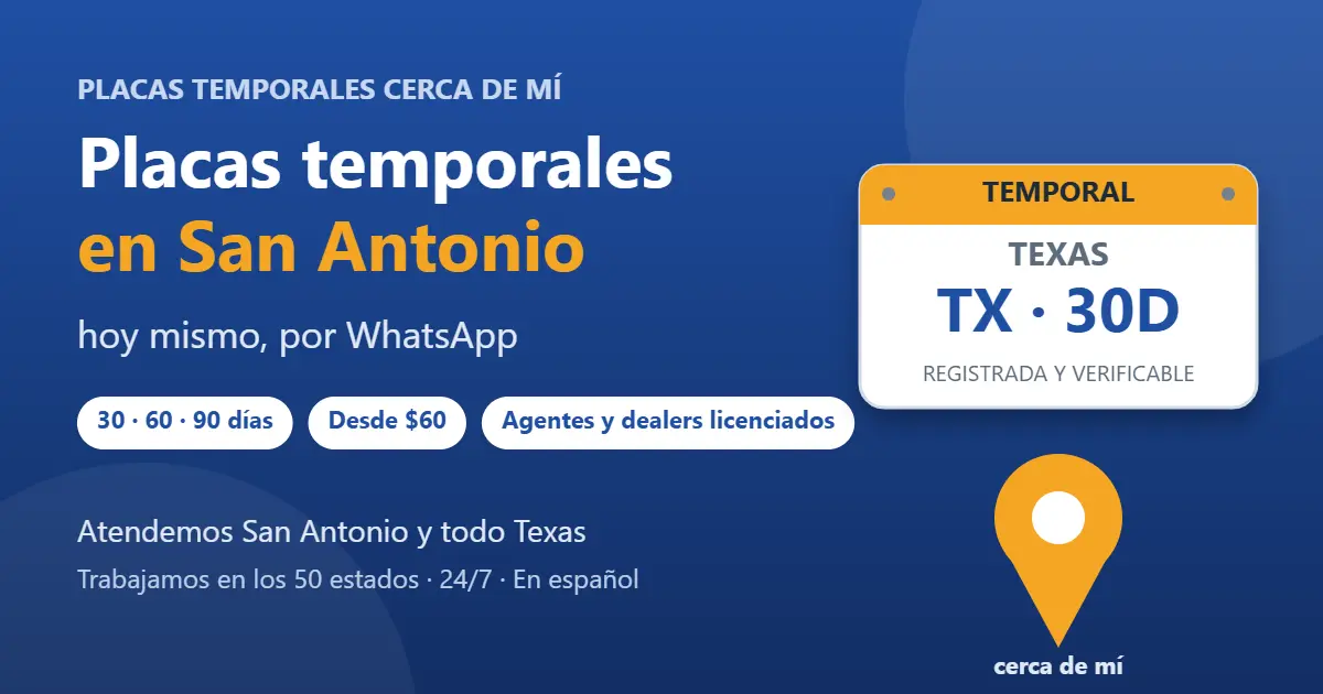 Placas temporales en San Antonio, Texas: placa temporal registrada de 30, 60 o 90 días por WhatsApp