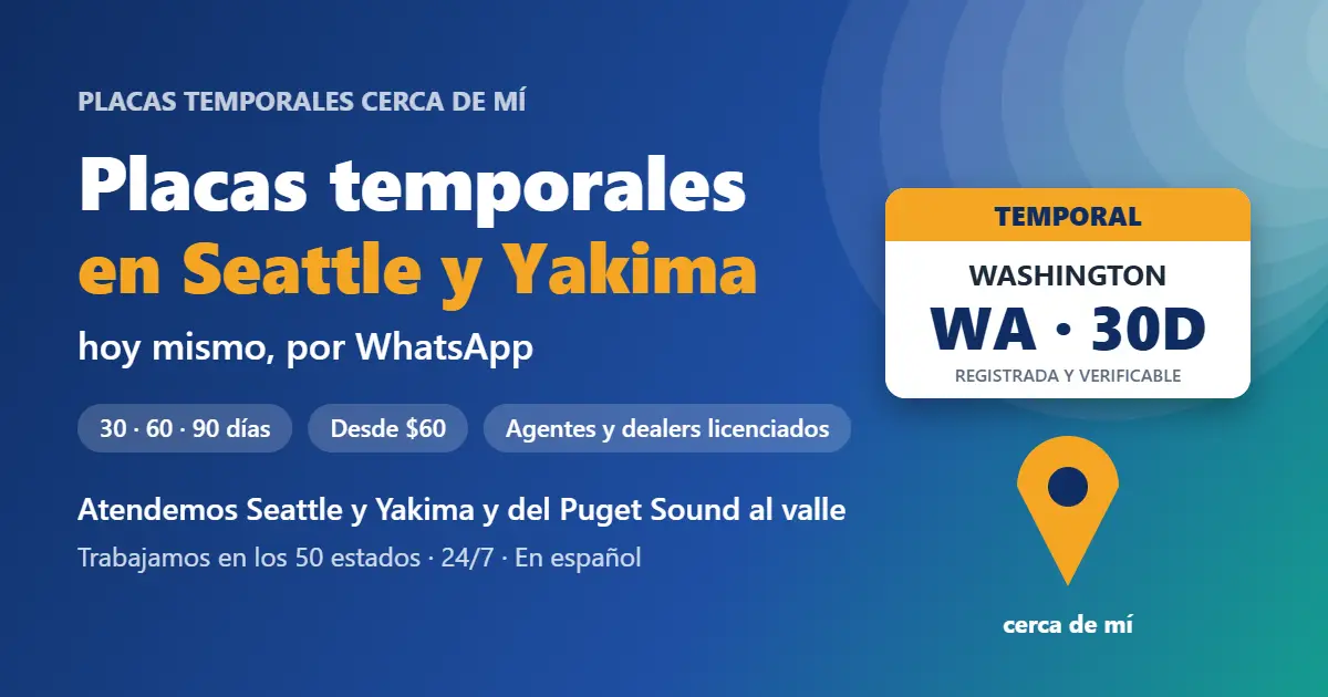 Placas temporales en Seattle y Yakima, Washington: placa temporal registrada de 30, 60 o 90 días por WhatsApp