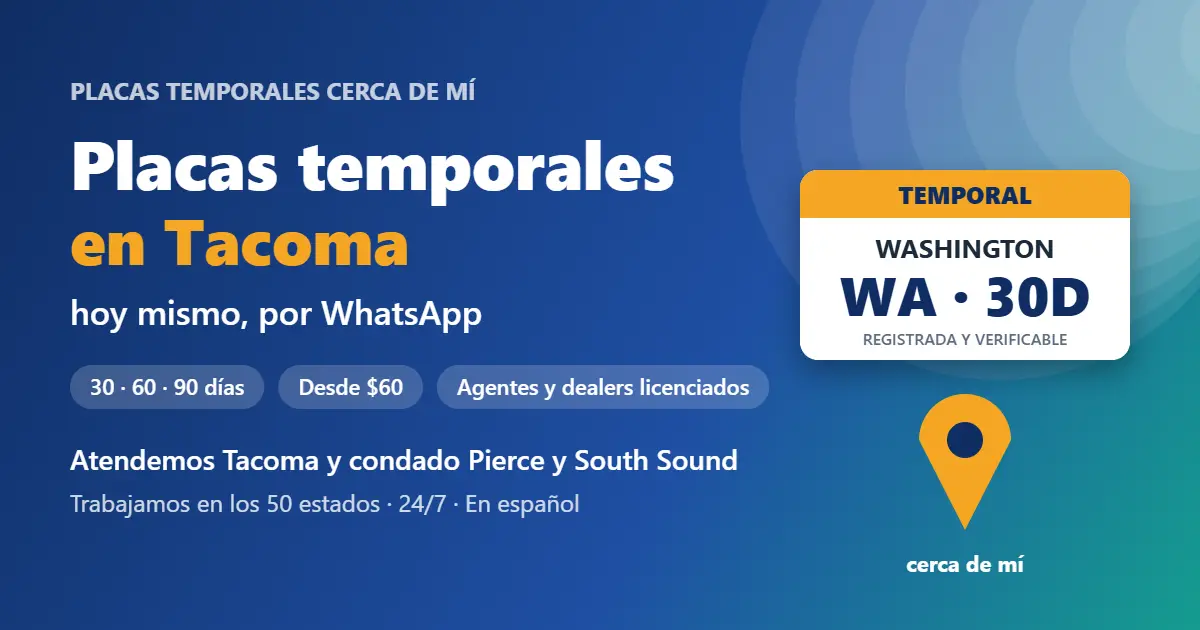 Placas temporales en Tacoma, Washington: placa temporal registrada de 30, 60 o 90 días por WhatsApp
